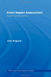 Retail Impact Assessment: A Guide to Best Practice (Rics Issues in Real Estate and Housing Series)