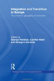 Integration and Transition in Europe: The Economic Geography of Interaction (Routledge Studies in the European Economy)