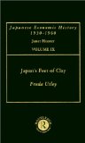 Japanese Economic History, 1930-1960: Japans Feet Of Clay        V 9 (Japanese Economic History, 1930-1960, V. 9)