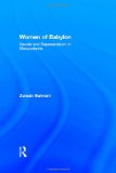 Women of Babylon: Gender and Representation in Mesopotamia