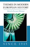 Themes in Modern European History since 1945 (Themes in Modern European History Series)