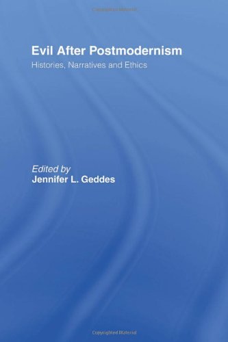Evil after Postmodernism: Histories, Narratives and Ethics