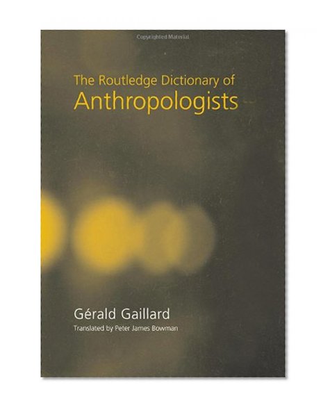 The Routledge Dictionary of Anthropologists