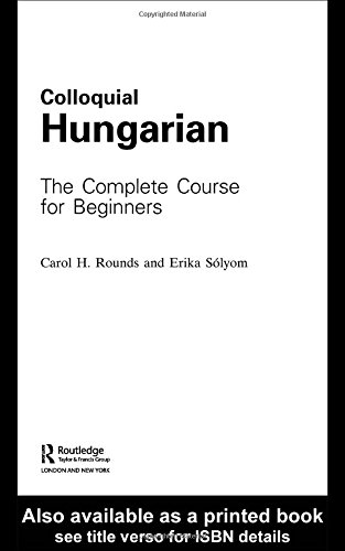 Colloquial Hungarian: The Complete Course for Beginners (Colloquial Series)