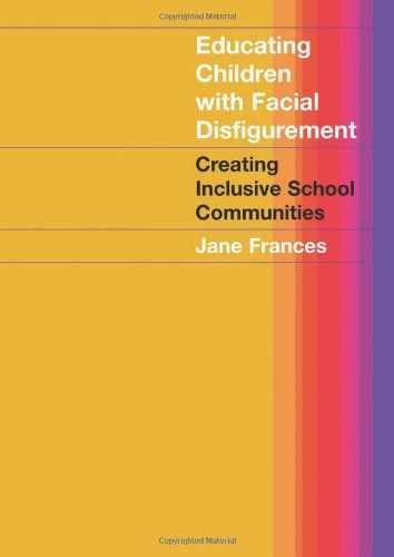 Educating Children with Facial Disfigurement: Creating Inclusive School Communities