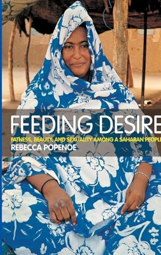 Feeding Desire: Fatness, Beauty and Sexuality Among a Saharan People