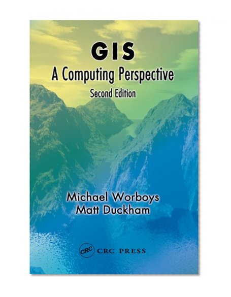 GIS: A Computing Perspective, Second Edition