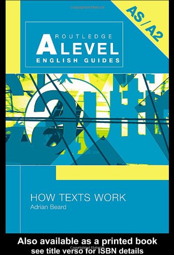 How Texts Work (Routledge A Level English Guides)