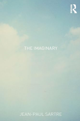 The Imaginary: A Phenomenological Psychology of the Imagination