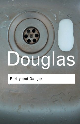 Book Cover Purity and Danger: An Analysis of Concepts of Pollution and Taboo (Routledge Classics) (Volume 93)