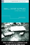 Small Water Supplies: A Practical Guide (Clay's Library of Health and the Environment)