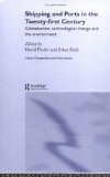 Shipping and Ports in the Twenty-first Century (Routledge Advances in Maritime Research)