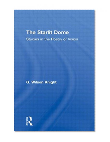 Book Cover Starlit Dome - Wilson Knight (G. Wilson Knight Collected Works)