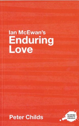 Ian McEwan's Enduring Love: A Routledge Study Guide (Routledge Guides to Literature)