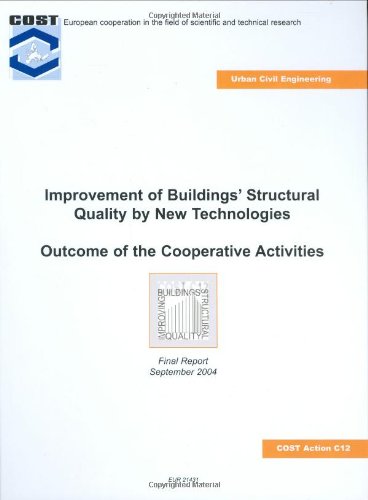 Improvement of Buildings' Structural Quality by New Technologies: Outcome of the Cooperative Activities, Final Scientific Report 2004