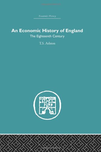An Economic History of England: the Eighteenth Century (Economic History (Routledge))