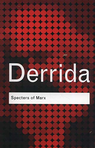 Book Cover Specters of Marx: The State of the Debt, The Work of Mourning & the New International (Routledge Classics)