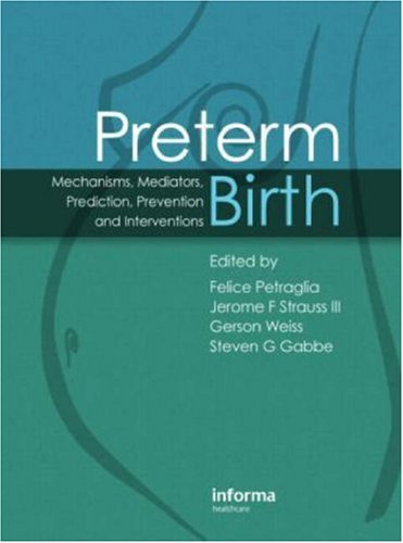 Preterm Birth: Mechanisms, Mediators, Prediction, Prevention & Interventions