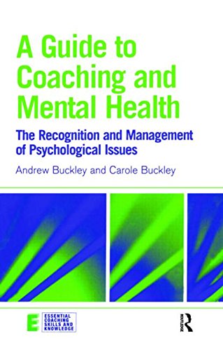 Book Cover A Guide to Coaching and Mental Health: The Recognition and Management of Psychological Issues (Essential Coaching Skills and Knowledge)