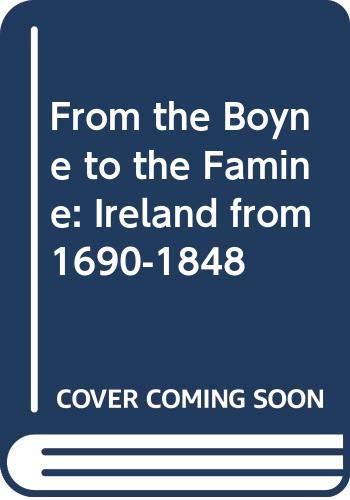 From the Boyne to the Famine: Ireland from 1690-1848