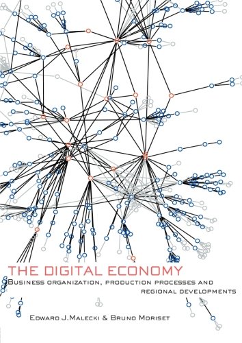 The Digital Economy: Business Organization, Production Processes and Regional Developments