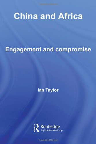 China and Africa: Engagement and Compromise (Routledge Contemporary China Series)