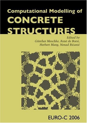 Computational Modelling of Concrete Structures: Proceedings of the EURO-C 2006 Conference, Mayrhofen, Austria, 27-30 March 2006