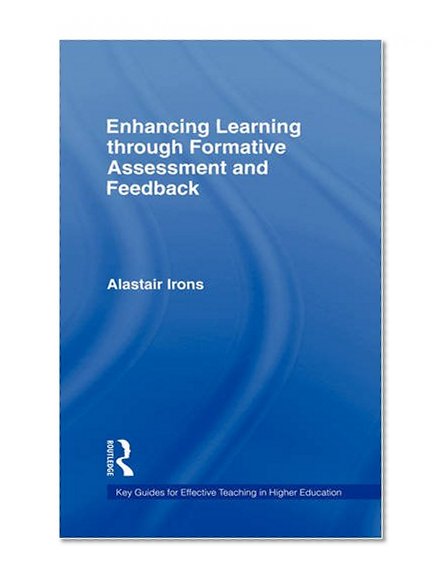 Enhancing Learning through Formative Assessment and Feedback (Key Guides for Effective Teaching in Higher Education)