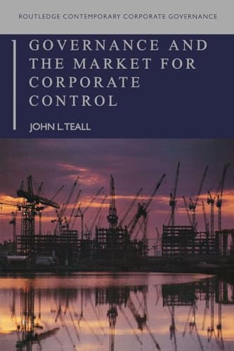 Governance and the Market for Corporate Control (Routledge Contemporary Corporate Governance)