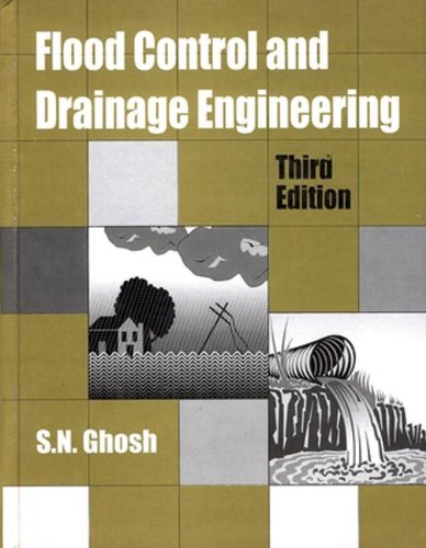 Flood Control and Drainage Engineering, 3rd edition (Balkema - Proceedings and Monographs in Engineering, Water and Earth Sciences)