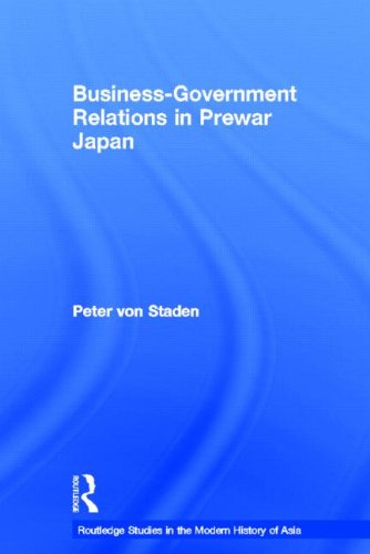 Business-Government Relations in Prewar Japan (Routledge Studies in the Modern History of Asia)