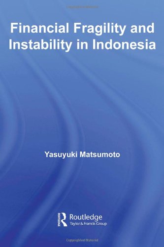 Financial Fragility and Instability in Indonesia (Routledge Contemporary Southeast Asia Series)