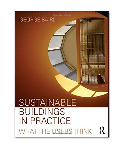 Sustainable Buildings in Practice: What the Users Think