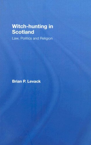 Witch Hunting in Scotland: Law, Politics and Religion