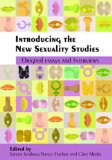 Introducing the New Sexuality Studies: Original Essays and Interviews