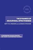 The Dynamics of Educational Effectiveness: A Contribution to Policy, Practice and Theory in Contemporary Schools