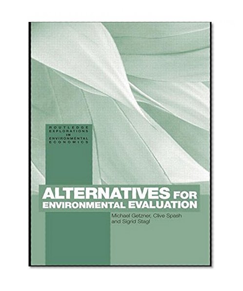 Alternatives for Environmental Valuation (Routledge Explorations in Environmental Economics)