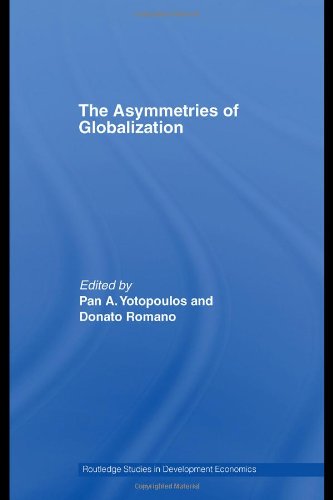 The Asymmetries of Globalization (Routledge Studies in Development Economics)