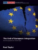 The End of European Integration: Anti-Europeanism Examined (Routledge/UACES Contemporary European Studies)