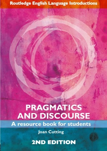Book Cover Pragmatics and Discourse: A Resource Book for Students (Routledge English Language Introductions)