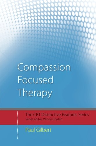 Book Cover Compassion Focused Therapy: Distinctive Features (CBT Distinctive Features)