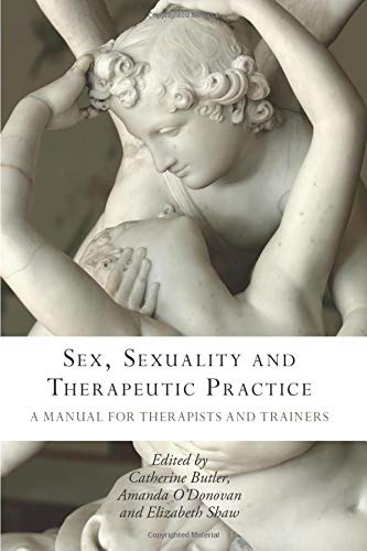 Book Cover Sex, Sexuality and Therapeutic Practice: A Manual for Therapists and Trainers