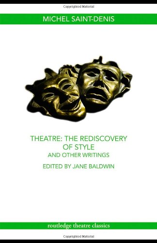 Theatre: The Rediscovery of Style and Other Writings (Routledge Theatre Classics)
