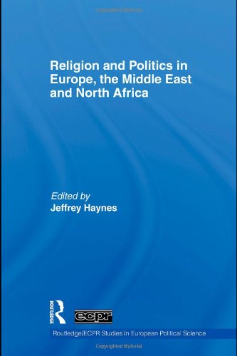 Religion and Politics in Europe, the Middle East and North Africa (Routledge/ECPR Studies in European Political Science)