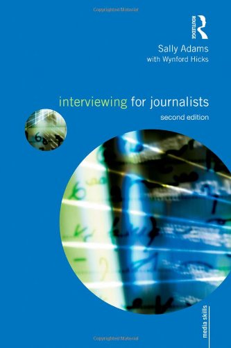 Interviewing for Journalists (Media Skills)