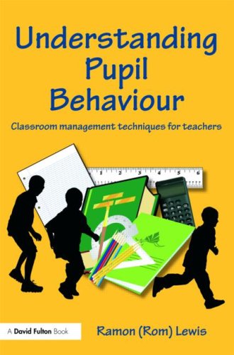 Understanding Pupil Behaviour: Classroom Management Techniques for Teachers (David Fulton Books)