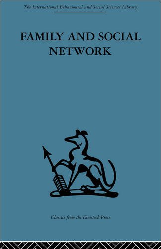 Family and Social Network: Roles, Norms and External Relationships in Ordinary Urban Families (International Behavioural and Social Sciences Library: Families and Marriage)