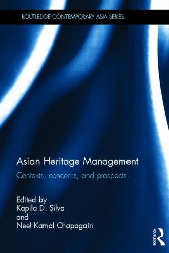 Asian Heritage Management: Contexts, Concerns, and Prospects (Routledge Contemporary Asia Series)