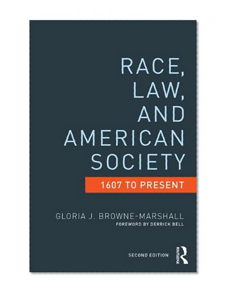 Race, Law, and American Society: 1607-Present (Criminology and Justice Studies)