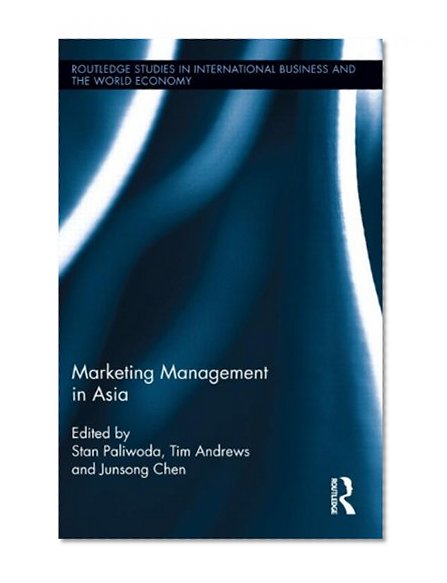 Marketing Management in Asia. (Routledge Studies in International Business and the World Economy)